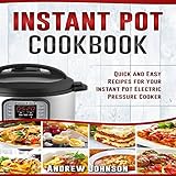 Instant Pot Cookbook: Quick and Easy Recipes for