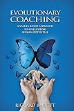 Evolutionary Coaching: A Values Based Approach to Unleashing Human Potential