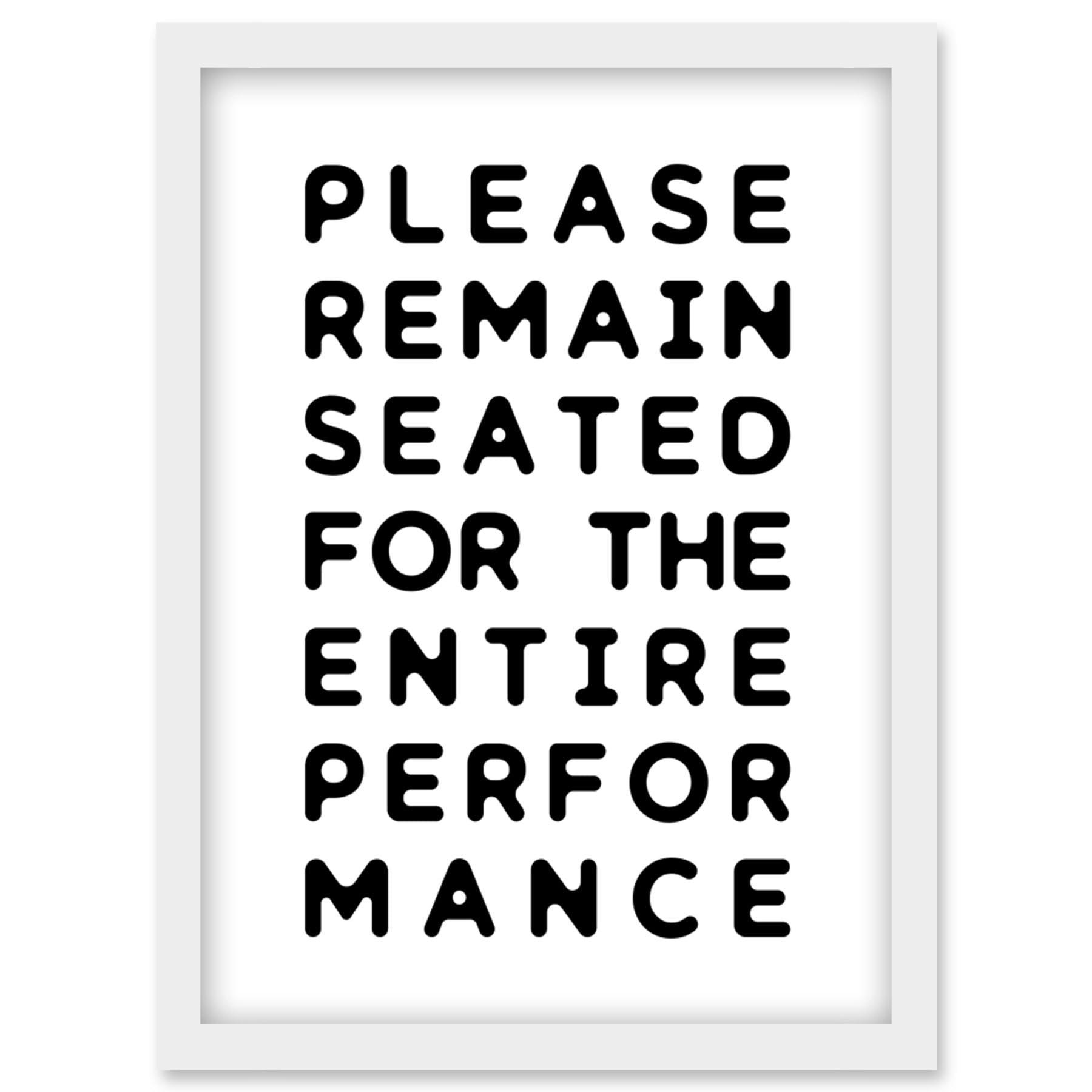 Funny Toilet Wall Art Please Remain Seated Entire Performance Bathroom Sign Decor Artwork Framed Wall Art Print A4 โ image 1