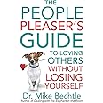 The People Pleaser's Guide to Loving Others without Losing Yourself