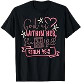 God is Within Her She Will Not Fall T Shirt Psalm 46:5 Tee T-Shirt