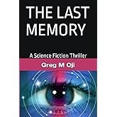 THE LAST MEMORY: A Science Fiction Thriller