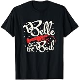 Belle Of The Boil Crawfish Shirt Cajun Louisiana Women Girls T-Shirt