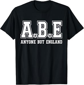 Anyone But England ABE Funny Scottish Football Soccer Fan T-Shirt