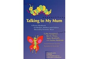 Talking to My Mum: A Picture Workbook for Workers, Mothers and Children Affected by Domestic Abuse
