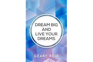 Dream Big and Live your Dreams: As long as people are prepared to work for what they want, nothing is out of reach!