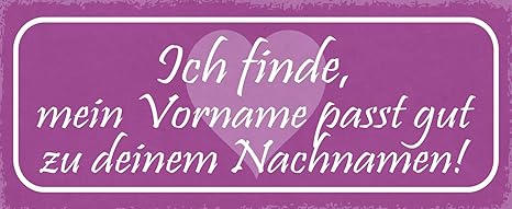 Fs Ich Finde Mein Vorname Passt Gut Zu Deinem Nachnamen Blechschild Schild Gewolbt Metal Sign 10 X 27 Cm Amazon De Kuche Haushalt