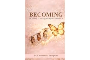 BECOMING: A Journey to Finding You before "The One"