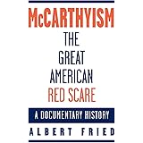 McCarthyism, The Great American Red Scare: A Documentary History