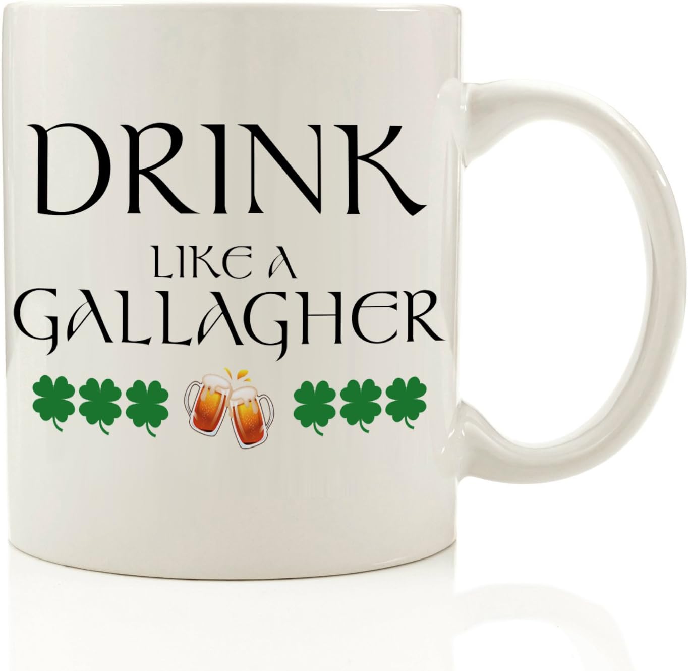 Drink Like a Gallagher Shameless Coffee Mug 11oz Ceramic Printed in the USA