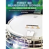 First 50 Bluegrass Songs You Should Play on Banjo | Must-Know Bluegrass Songbook for Three-Finger Style 5-String Banjo | Easy-to-Read Banjo Tablature and Chord Charts Sheet Music by Fred Sokolow