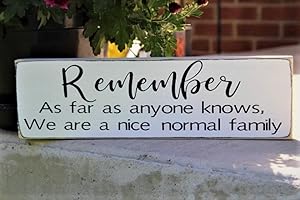 Sign Wood Decor Remember As far as anyone knows We are a nice normal family funny sign, wood sign, family sign, man cave, farmhouse Wooden Wall Decorations for Home