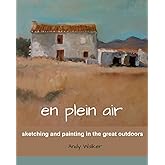 En Plein Air: Sketching and painting in the great outdoors