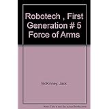 Force of Arms (Robotech First Generation #5)