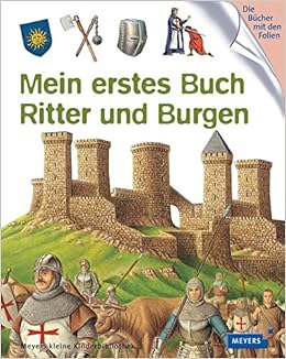 Mein Erstes Buch Ritter Und Burgen Meyers Kleine Kinderbibliothek Meyers Kinderbibliothek Mein Erstes Amazon De Gravier Badreddine Delphine Heller Barbara Bucher