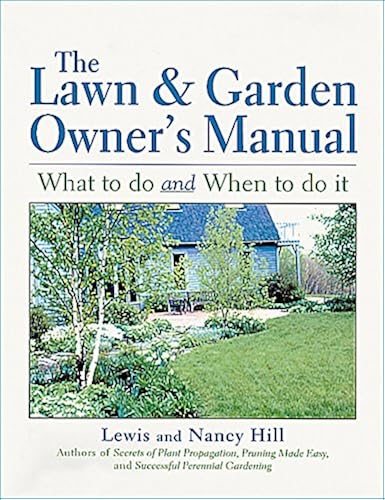 Download The Lawn & Garden Owner's Manual: What to Do and When to Do It PDF