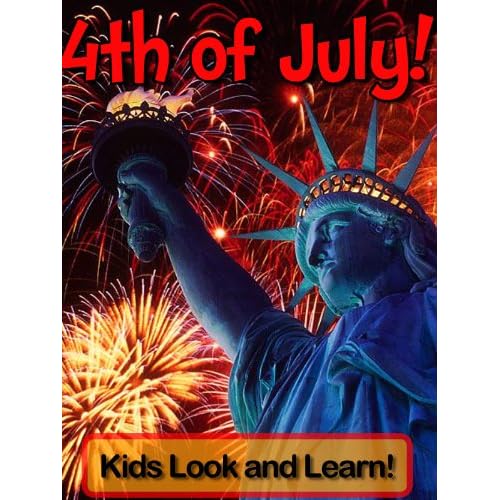 4th of July! Learn About 4th of July and Enjoy Colorful Pictures - Look and Learn! (50+ Photos of 4th of July) 4th of July! Learn About 4th of July and Enjoy Colorful Pictures - Look and Learn! (50+ Photos of 4th of July)