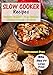 Slow Cooker Recipes - Bite Size #7: Mexican Recipes - Soup Recipes - Chicken Recipes - & More! (Slow Cooker Bite Size) by Bittencourt Press