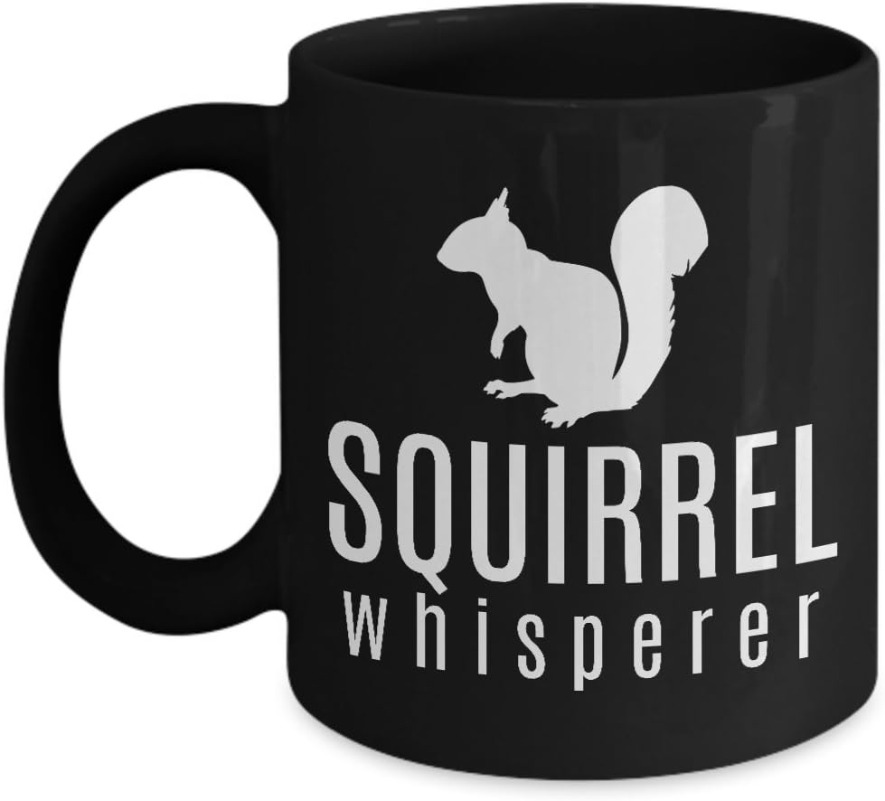 Squirrel Whisperer Coffee Mug Gifts For Women Or Men Funny Squirrels Mug Gift