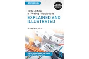 IET Wiring Regulations: Explained and Illustrated: Explained and Illustrated