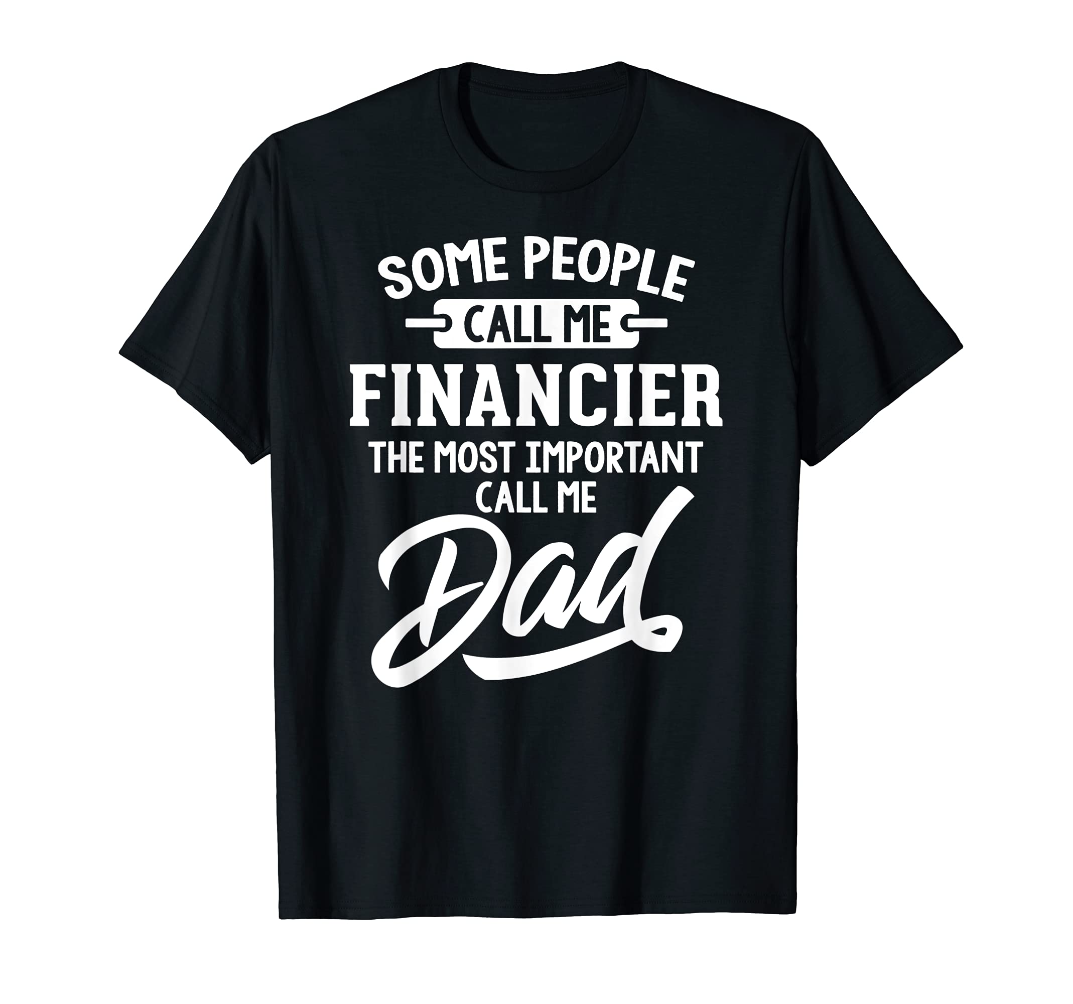 Fathers Day Design for a Financier Dad T-Shirt
