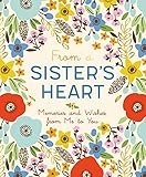 From a Sister's Heart: Memories and Wishes from Me to You by Ruby Oaks