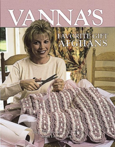 Vanna's Favorite Gift Afghans (Crochet Treasury)