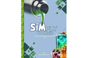 SIMply Cocktails: All Your Favourite Drinks From The Sims IRL! (The Sims 4 Guides To Real Life)