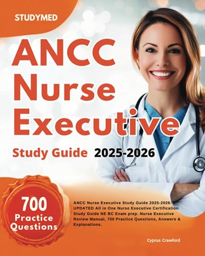 ANCC Nurse Executive Study Guide 2025-2026: UPDATED All in One Nurse ...