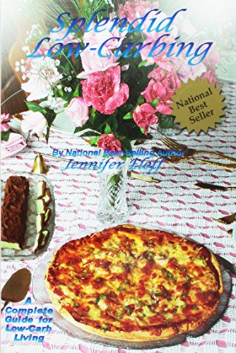 Splendid low-carbing: A complete guide for low-carb living by Jennifer Eloff (Paperback)