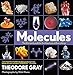 Molecules: The Elements and the Architecture of Everything