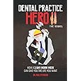 Dental Practice Hero II the Sequel: How a 3 Day Work Week Can Give You the Life You Want