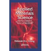 Applied Materials Science: Applications of Engineering Materials in Structural, Electronics, Thermal, and Other Industries