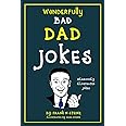 Dad Jokes: Wonderfully Bad Dad Jokes
