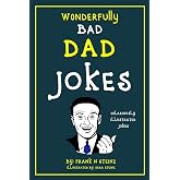 Dad Jokes: Wonderfully Bad Dad Jokes