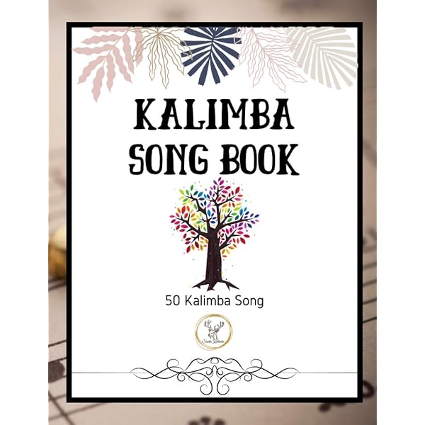 Kalimba Songbook - 75 Chansons Classiques Et Modernes - Pour Débutants 10 Et 17 Clés - Partitions Faciles