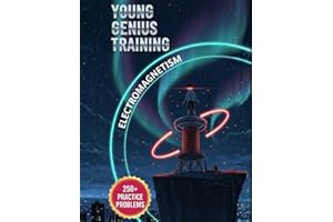 Young Genius Training: Electromagnetism: 250+ Fully Explained Problems for Physics Mastery