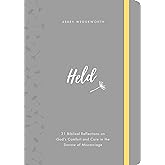 Held: 31 Biblical Reflections on God's Comfort and Care in the Sorrow of Miscarriage (Meditations on Psalm 139 help women suf