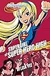 Supergirl at Super Hero High