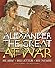 Alexander the Great at War: His army - His battles - His Enemies (General Military) by 