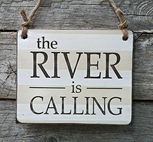 The River is Calling - Small Hanging Sign - River House Decor