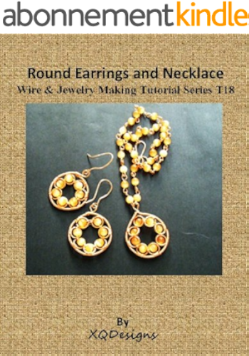 Download Round Earrings and Necklace Wire & Jewelry Making Tutorial Series T18 (English Edition) PDF