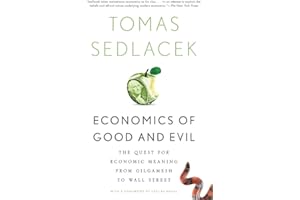 Economics of Good and Evil: The Quest for Economic Meaning from Gilgamesh to Wall Street