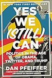 Yes We (Still) Can: Politics in the Age of Obama, Twitter, and Trump