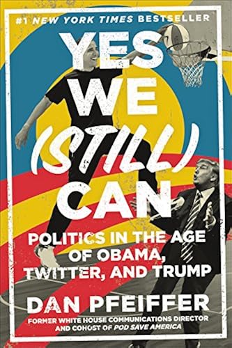 Download Yes We (Still) Can: Politics in the Age of Obama, Twitter, and Trump PDF