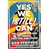 Yes We (Still) Can: Politics in the Age of Obama, Twitter, and Trump