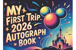 My First Trip Autograph Book 2026: Magical Memories for Kids - Collect Favorite Princess, Character & Park Signatures and Photos from Your World Vacation Adventure