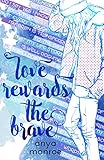 Love Rewards The Brave
