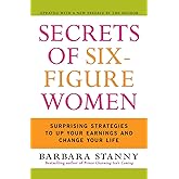 Secrets of Six-Figure Women: Surprising Strategies to Up Your Earnings and Change Your Life
