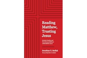 Reading Matthew, Trusting Jesus: Christian Tradition and First-Century Fulfillment within Matthew 24-25